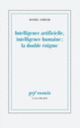 Couverture Intelligence artificielle, intelligence humaine : la double énigme (Daniel Andler)