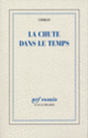 Couverture La Chute dans le temps ( Cioran)