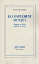 Couverture Le complément de sujet (Vincent Descombes)