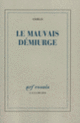 Couverture Le mauvais démiurge ( Cioran)