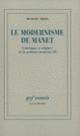 Couverture Le Modernisme de Manet ou Le visage de la peinture dans les années 1860 (Michael Fried)