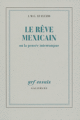Couverture Le rêve mexicain ou La pensée interrompue () Couverture Le rêve mexicain ou La pensée interrompue ()