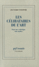 Couverture Les Célibataires de l'Art (Jean-Marie Schaeffer)