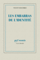 Couverture Les embarras de l'identité (Vincent Descombes) Couverture Les embarras de l'identité (Vincent Descombes)