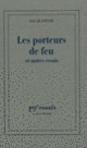 Couverture Les Porteurs de feu et autres essais (Salah Stétié)