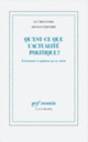 Couverture Qu'est-ce que l'actualité politique ? (Luc Boltanski,Arnaud Esquerre) Couverture Qu'est-ce que l'actualité politique ? (Luc Boltanski,Arnaud Esquerre)
