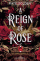 Couverture A Reign of Rose (Kate Golden)