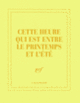 Couverture Carnet carré « Cette heure qui est entre le printemps et l'été » (papeterie) (Collectif(s) Collectif(s))