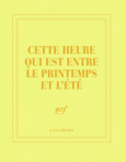 Couverture Carnet carré « Cette heure qui est entre le printemps et l'été » (papeterie) ()