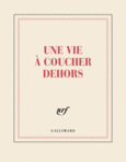 Couverture Carnet carré « Une vie à coucher dehors » (papeterie) ()