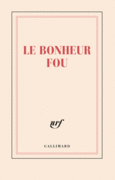 Couverture Carnet «Le bonheur fou» (papeterie) ()