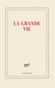Couverture Grand carnet «La grande vie» (papeterie) (Collectif(s) Collectif(s))