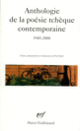 Couverture Anthologie de la poésie tchèque contemporaine ( Anthologies,Collectif(s) Collectif(s),Petr Král)