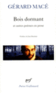 Couverture Bois dormant et autres poèmes en prose (Gérard Macé)