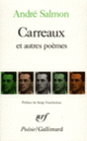 Couverture Carreaux et autres poèmes / Créances, 1905-1910 (extraits) (André Salmon)