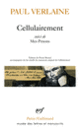 Couverture Cellulairement/Mes Prisons (Paul Verlaine)