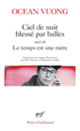 Couverture Ciel de nuit blessé par balles/Le temps est une mère (Ocean Vuong)