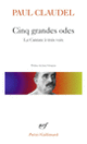 Couverture Cinq grandes odes / Processionnal pour saluer le siècle nouveau /La Cantate à trois voix (Paul Claudel)