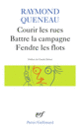Couverture Courir les rues – Battre la campagne – Fendre les flots (Raymond Queneau)