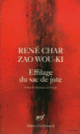 Couverture Effilage du sac de jute (René Char, Zao Wou-ki)