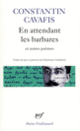 Couverture En attendant les barbares et autres poèmes (Constantin Cavafis)