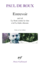 Couverture Entrevoir / Le front contre la vitre / La halte obscure (Paul de Roux)