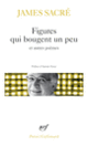 Couverture Figures qui bougent un peu et autres poèmes (James Sacré)