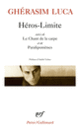 Couverture Héros limite/le chant de la carpe/Paralipomènes (Ghérasim Luca)
