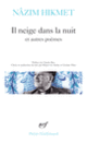 Couverture Il neige dans la nuit et autres poèmes (Nâzim Hikmet)