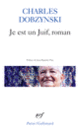 Couverture Je est un Juif, roman (Charles Dobzynski)
