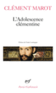 Couverture L'Adolescence clémentine / L' Enfer /Déploration de Florimond Robertet /Quatorze Psaumes (Clément Marot)