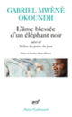 Couverture L'âme blessée d'un éléphant noir/Stèles du point du jour (Gabriel Mwènè Okoundji)