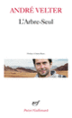 Couverture L'Arbre-Seul (André Velter) Couverture L'Arbre-Seul (André Velter)