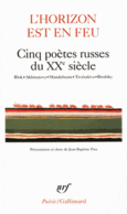 Couverture L'horizon est en feu (, Anthologies,Alexandre Blok,Joseph Brodsky,Collectif(s) Collectif(s),Ossip Mandelstam,Marina Tsvétaïéva)