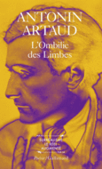 Couverture L'Ombilic des limbes / Le Pèse-nerfs /Fragments d'un journal d'enfer /L' Art et la mort /Textes de la période surréaliste / Correspondance avec Jacques Rivière ()