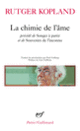 Couverture La chimie de l'âme / Songer à partir / Souvenirs de l'inconnu (Rutger Kopland)
