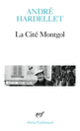 Couverture La Cité Montgol / Le Luisant et la Sorgue /Sommeils (André Hardellet)