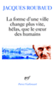 Couverture La forme d'une ville change plus vite, hélas, que le cœur des humains (Jacques Roubaud)