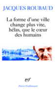 Couverture La forme d'une ville change plus vite, hélas, que le cœur des humains ()