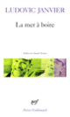 Couverture La mer à boire (Ludovic Janvier)
