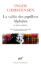 Couverture La vallée des papillons, Alphabets et autres poèmes (Inger Christensen)