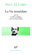 Couverture La Vie immédiate / La Rose publique /Les Yeux fertiles / L'Evidence poétique ()