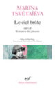 Couverture Le ciel brûle/tentative de jalousie (Marina Tsvétaïéva)