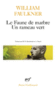 Couverture Le Faune de marbre – Un rameau vert (William Faulkner)