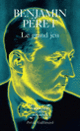 Couverture Le Grand Jeu (Benjamin Péret)