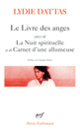 Couverture Le livre des anges / La Nuit spirituelle / Carnet d'une allumeuse (Lydie Dattas)