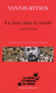 Couverture Le Mur dans le miroir et autres poèmes (Yannis Ritsos)