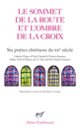 Couverture Le Sommet de la route et l'Ombre de la croix (Collectif(s) Collectif(s))