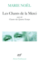 Couverture Les Chants de la Merci/Chants des Quatre-Temps (Marie Noël)