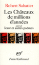 Couverture Les Châteaux de millions d'années / Icare et autres poèmes (Robert Sabatier)